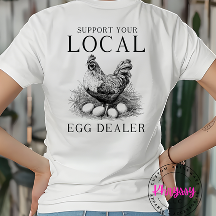 Support Your Local Egg Dealer Unisex Shirt