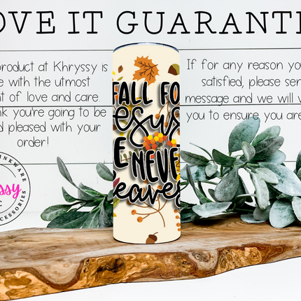 Fall for Jesus He Never Leaves 20oz Tumbler with Straw