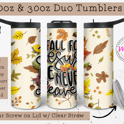 Fall for Jesus He Never Leaves 20oz Tumbler with Straw