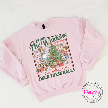 Light Pink crewneck sweatshirt with the I'm about to deck these halls holiday graphic