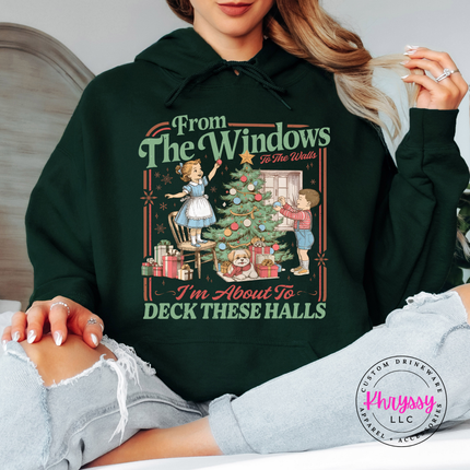 Forest hoodie with the I'm about to deck these halls holiday graphic