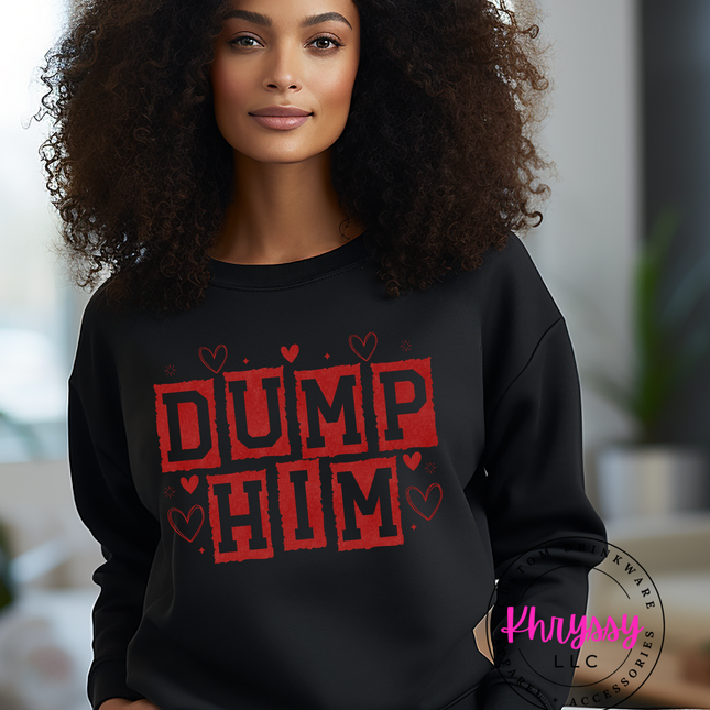 Funny Graphic Tee | Dump Him Shirt | Casual Oversized T-Shirt