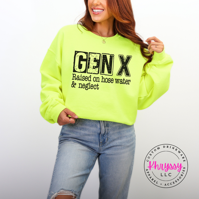 Gen X Raised on Hose Water and Neglect Funny Crewneck