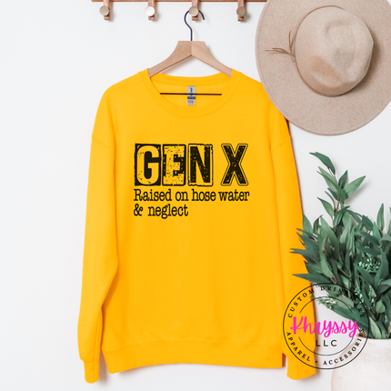 Gen X Raised on Hose Water and Neglect Funny Crewneck