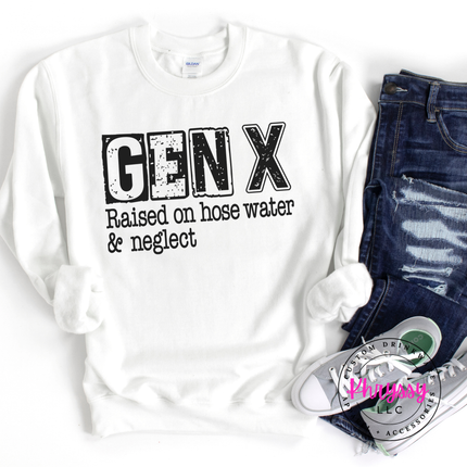 Gen X Raised on Hose Water and Neglect Funny Crewneck
