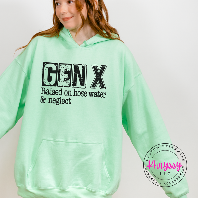 Gen X Raised on Hose Water and Neglect Funny Hoodie Gift