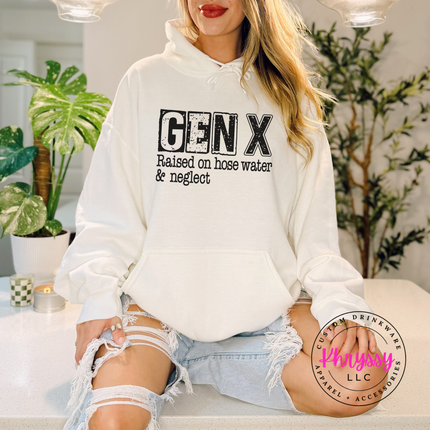 Gen X Raised on Hose Water and Neglect Funny Hoodie Gift