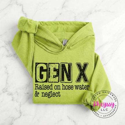 Gen X Raised on Hose Water and Neglect Funny Hoodie Gift