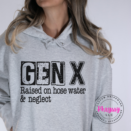 Gen X Raised on Hose Water and Neglect Funny Hoodie Gift