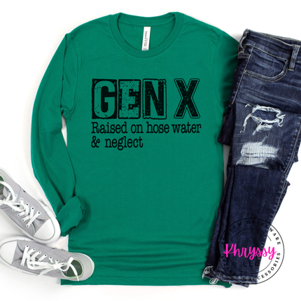 Gen X Raised on Hose Water and Neglect Long Sleeve Tee