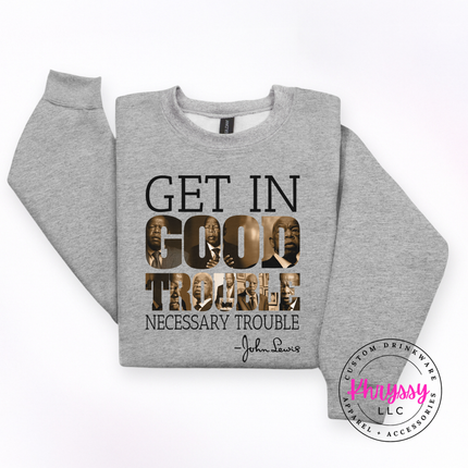 Get In Good Trouble John Lewis Quote Crewneck Sweatshirt