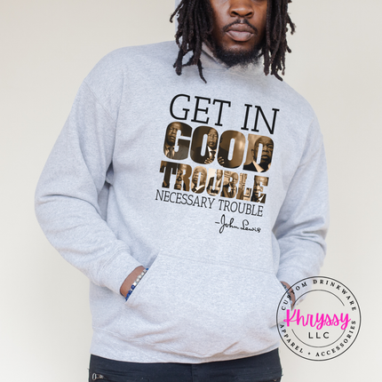 Get In Good Trouble John Lewis Quote Hoodie | Activist Gift