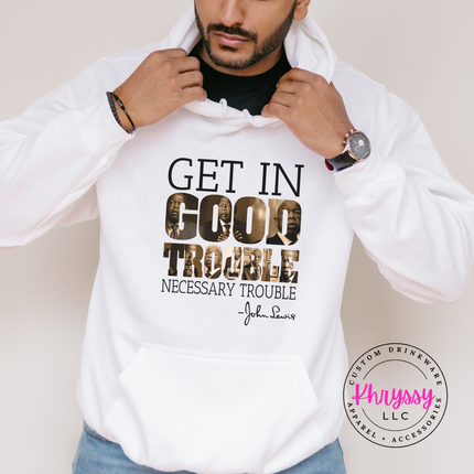 Get In Good Trouble John Lewis Quote Hoodie | Activist Gift