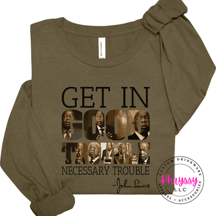 Get In Good Trouble John Lewis Quote Long Sleeve Tee