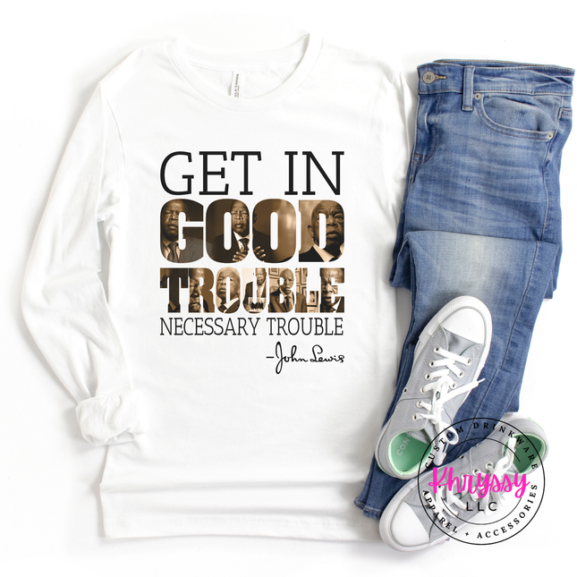 Get In Good Trouble John Lewis Quote Long Sleeve Tee