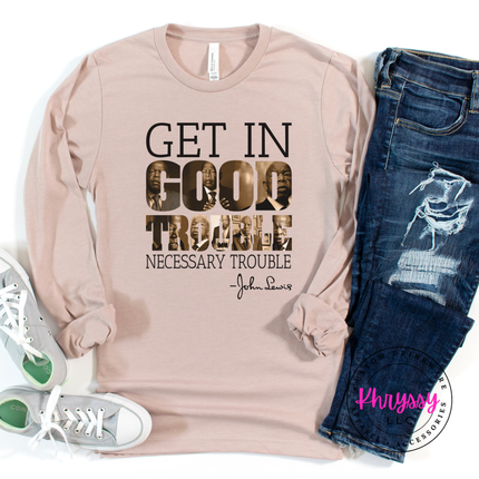 Get In Good Trouble John Lewis Quote Long Sleeve Tee