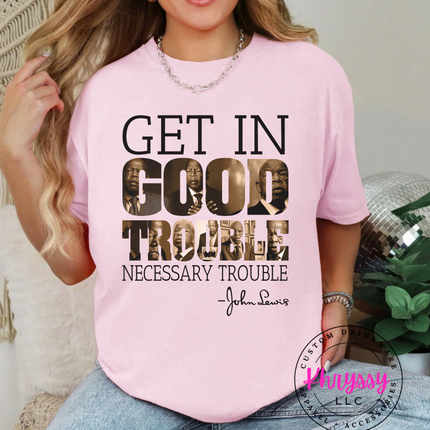 Get In Good Trouble — John Lewis Quote Statement