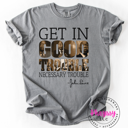 Get In Good Trouble — John Lewis Quote Statement