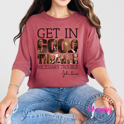 Get In Good Trouble — John Lewis Quote Statement