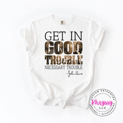 Get In Good Trouble John Lewis Quote Women's Tee
