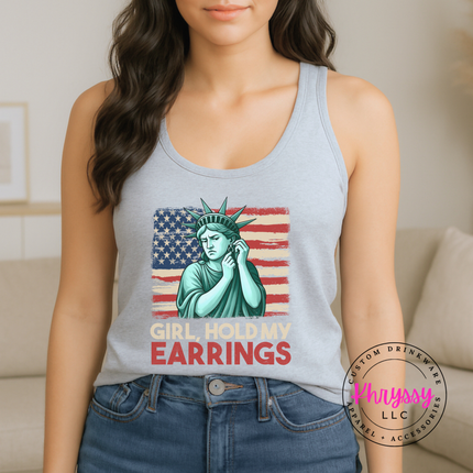 Girl Hold My Earrings Statue of Liberty Tank Top | 4th of July Gift