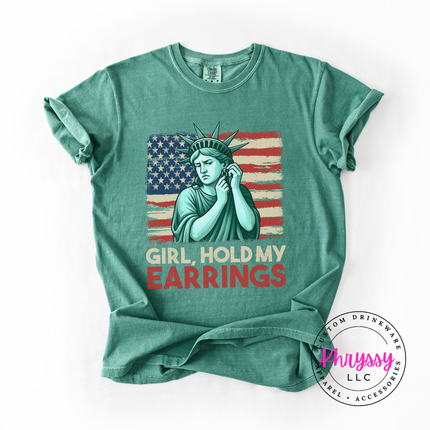 Girl Hold My Earrings Statue of Liberty 4th of July Tee