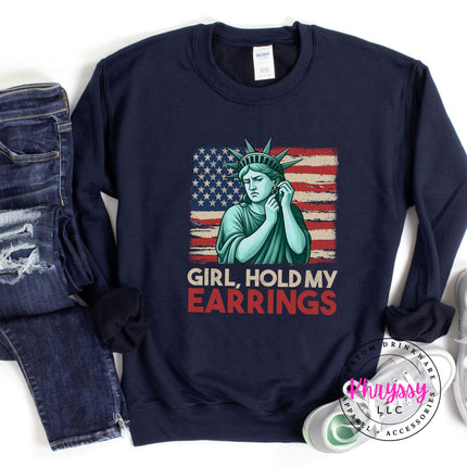 Girl Hold My Earrings Statue of Liberty Patriotic Crewneck Sweatshirt