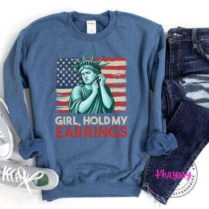 Girl Hold My Earrings Statue of Liberty Patriotic Crewneck Sweatshirt