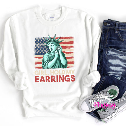 Girl Hold My Earrings Statue of Liberty Patriotic Crewneck Sweatshirt