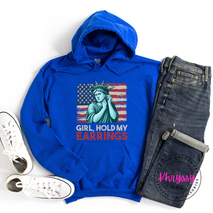 Girl Hold My Earrings Statue of Liberty Patriotic Hoodie | Bold Gift