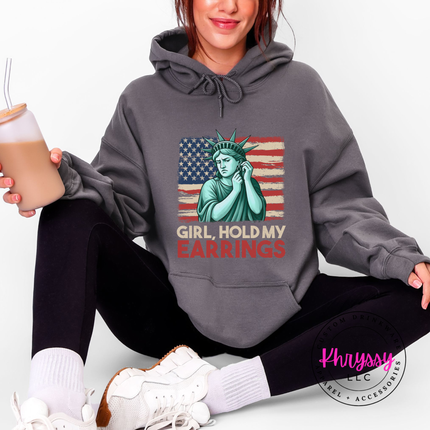 Girl Hold My Earrings Statue of Liberty Patriotic Hoodie | Bold Gift
