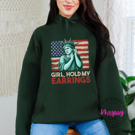 Girl Hold My Earrings Statue of Liberty Patriotic Hoodie | Bold Gift