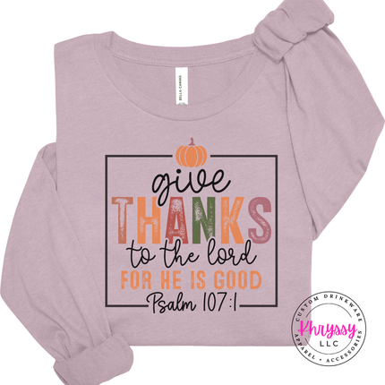 Light Violet long sleeve tee with the give thanks for he is good design