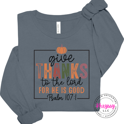 Steel Blue long sleeve tee with the give thanks for he is good design
