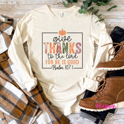 
Natural lightweight cotton long sleeve with a Give Thanks To The Lord verse print.
