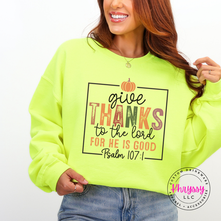 Safety Green crewneck sweatshirt with the give thanks for he is good design
