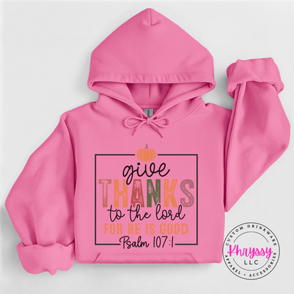 Light Pink hoodie with the give thanks for he is good design