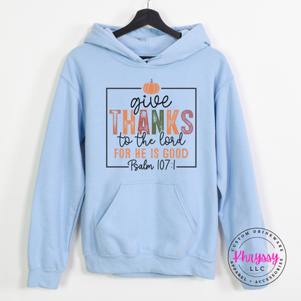 Light Blue hoodie with the Give Thanks to the Lord Psalm graphic