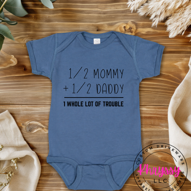 Half Mommy Half Daddy Baby Gift Whole Lot of Trouble Newborn Look Funny New Parent Baby Shower Favorite