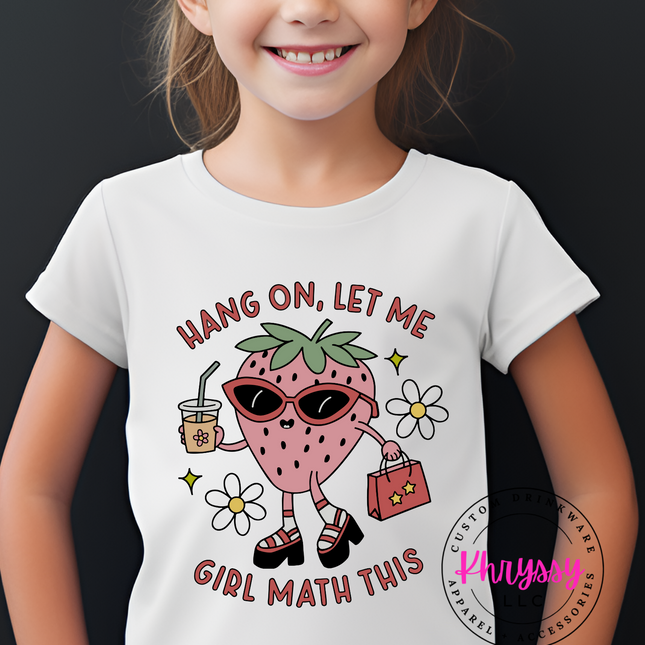 Hang On, Let Me Girl Math This Unisex Shirt