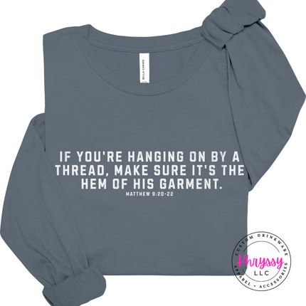Steel Blue long sleeve tee with the hem of His garment verse in black