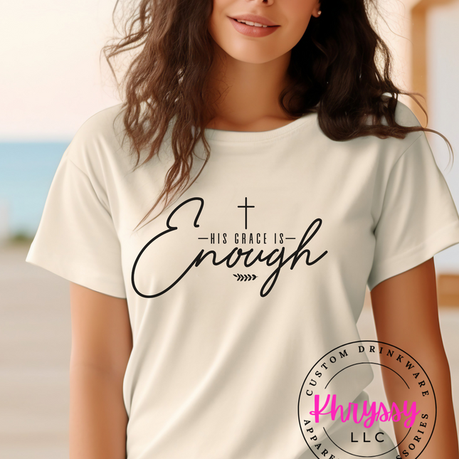 His Grace Is Enough Unisex Shirt