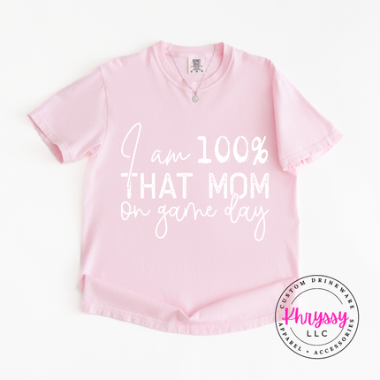 I Am 100% That Mom on Game Day Funny Sports Mom Gift