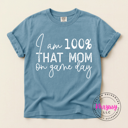 I Am 100% That Mom on Game Day Funny Sports Mom Gift