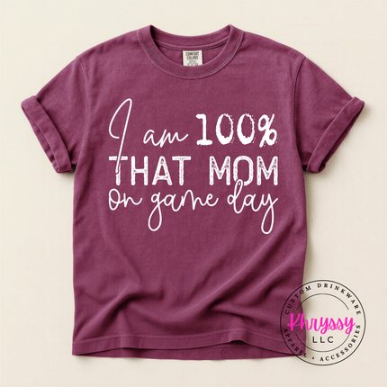 I Am 100% That Mom on Game Day Funny Sports Mom Gift