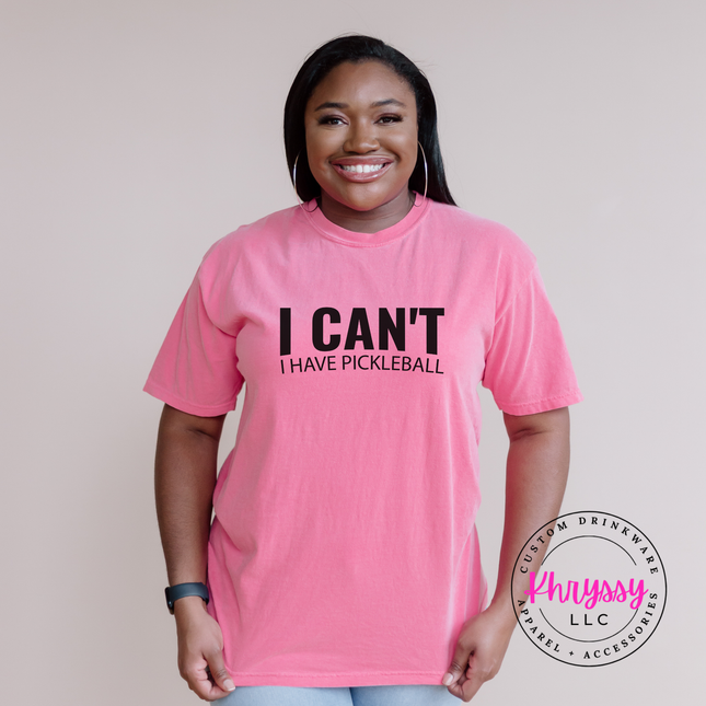 I Can't I Have Pickleball Funny Unisex Statement Pickleball Lover Gift Game Day Humor Style