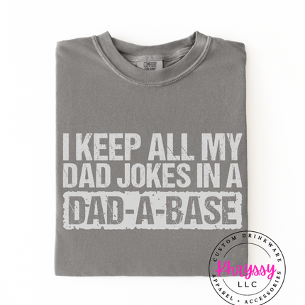 I Keep All My Dad Jokes In A Dad-A-Base