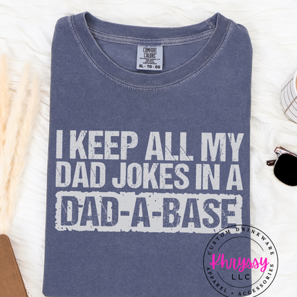I Keep All My Dad Jokes In A Dad-A-Base