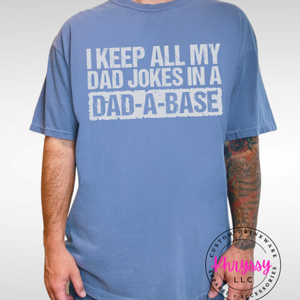 I Keep All My Dad Jokes In A Dad-A-Base