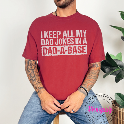I Keep All My Dad Jokes In A Dad-A-Base